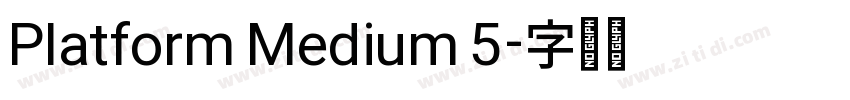Platform Medium 5字体转换 Platform Medium 5字体转换